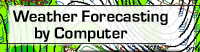 Weather Forecasting by Computer